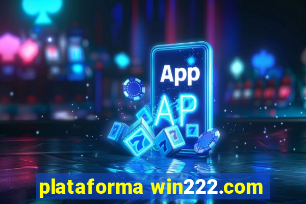 plataforma win222.com